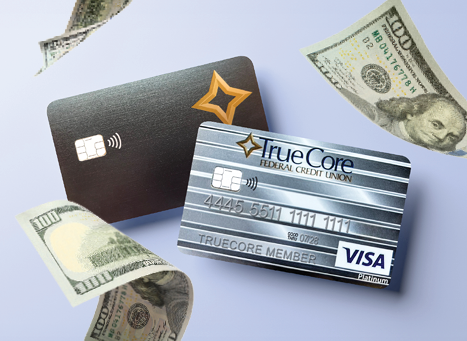TrueCore Plantinum and Rewards credit cards pictured with flying $100 bills against a light blue background. 