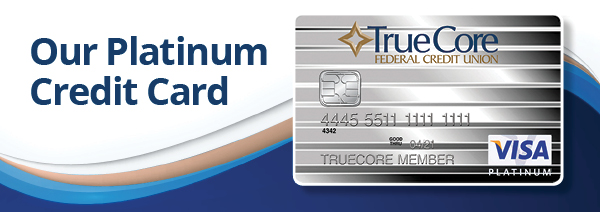 TrueCore Visa Platinum Card